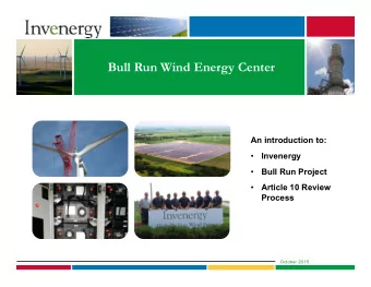 Bull Run Wind Energy Center  An introduction to:    Invenergy    Bull Run Project