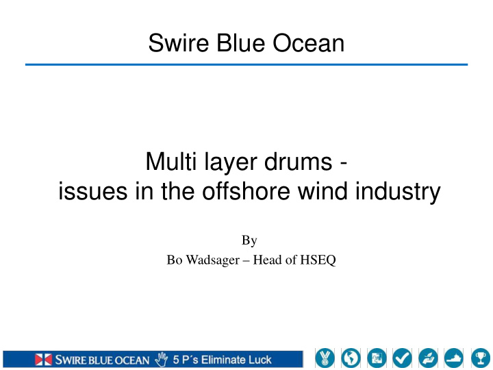 swire blue ocean multi layer drums issues in the offshore