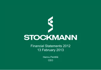 Financial Statements 2012  13 February 2013  Hannu Penttil  CEO 150 th anniversary year in brief