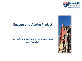 Engage and Aspire Project  creating a culture where everyone  can flourish  Culture and Values