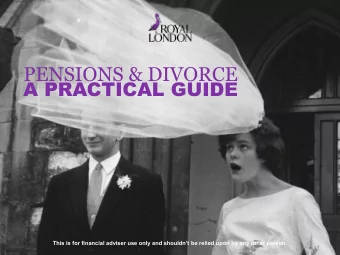 PENSIONS &amp; DIVORCE  A PRACTICAL GUIDE This is for financial adviser use only and shouldnt be