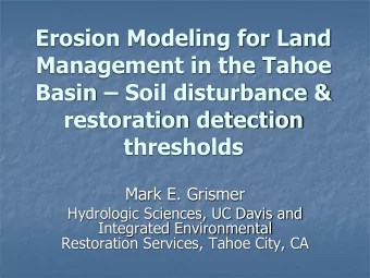 Management in the Tahoe Basin  Soil disturbance &amp;  restoration detection thresholds  Mark E.