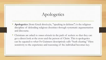 Apologetics  Apologetics (from Greek  , &quot;speaking in defense&quot;) is the