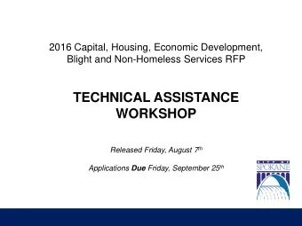 TECHNICAL ASSISTANCE  WORKSHOP Released Friday, August 7 th Applications Due Friday, September 25