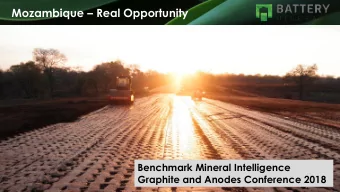 Mozambique  Real Opportunity  Benchmark Mineral Intelligence  Graphite and Anodes Conference