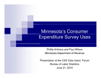 Minnesotas Consumer  Expenditure Survey Uses  Phillip Anthony and Paul Wilson  Minnesota