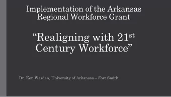 Century Workforce  Dr. Ken Warden, University of Arkansas  Fort Smith  Overview of Session