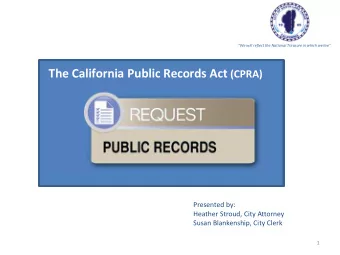 California Public Records Act We will reflect the National Treasure in which we live