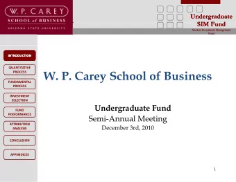 W. P. Carey School of Business  PROCESS  FUNDAMENTAL  PROCESS  INVESTMENT  SELECTION  Undergraduate