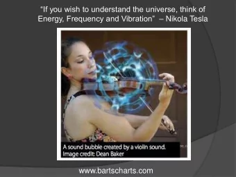 If you wish to understand the universe, think of Energy, Frequency and Vibration   Nikola