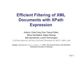 Efficient Filtering of XML  Documents with XPath  Expression  Authors: Chee-Yong Chan, Pascal