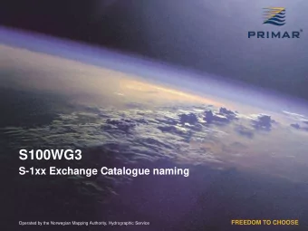S100WG3  S-1xx Exchange Catalogue naming  FREEDOM TO CHOOSE  Operated by the Norwegian Mapping