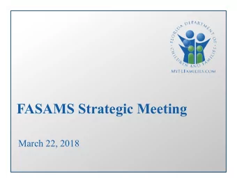 FASAMS Strategic Meeting  March 22, 2018  Project Overview  FASAMS Project Implementation is in