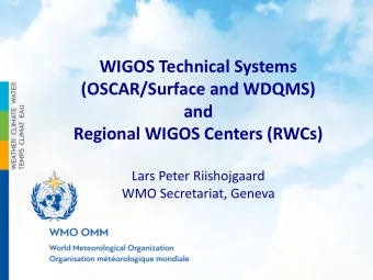 Regional WIGOS Centers (RWCs)  Lars Peter Riishojgaard  WMO Secretariat, Geneva  Outline  WMO