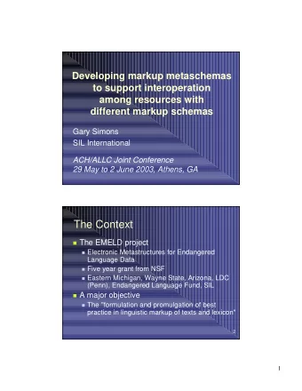 The Context  The EMELD project  Electronic Metastructures for Endangered  Language Data