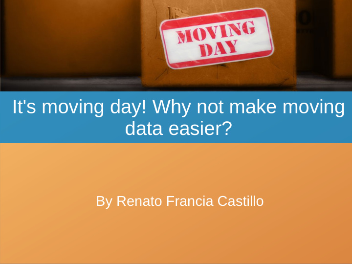 it s moving day why not make moving data easier