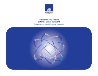 FirstBank Group Results  6 Months Ended June 2011  Presentation to Analysts and Investors