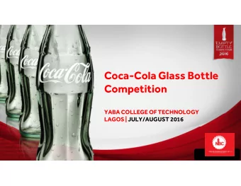 Coca-Cola Glass Bottle  Competition  YABA COLLEGE OF TECHNOLOGY  LAGOS | JULY/AUGUST 2016  Would
