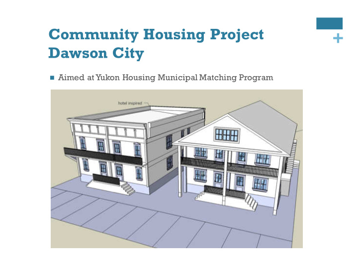 dawson city n aimed at yukon housing municipal matching
