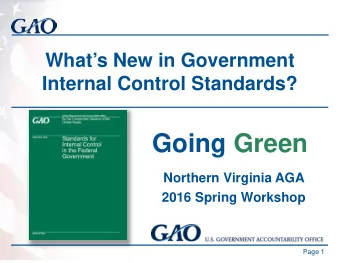 Going Green  Northern Virginia AGA  2016 Spring Workshop  Page 1  Session Objective   To discuss