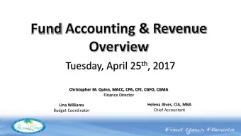 Tuesday, April 25 th , 2017  Christopher M. Quinn, MACC, CPA, CFE, CGFO, CGMA  Finance Director