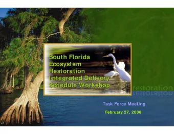 South Florida  South Florida  Ecosystem  Ecosystem  Restoration  Restoration  I ntegrated Delivery
