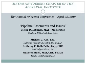 Pipeline Easements and Issues  Victor D. DiSanto, MAI -  Moderator  Sterling, DiSanto &amp;