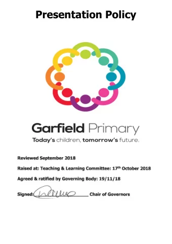 Presentation Policy  Presentation Policy  Garfield Primary School  Updated September 2018