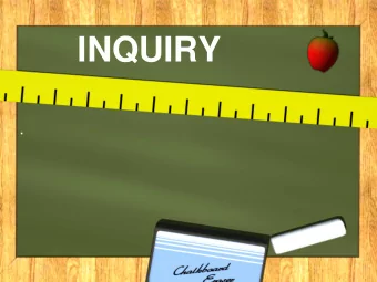 INQUIRY  .  Inquiry is like  How is Inquiry Connected to FACT?  An inquiry based system guides