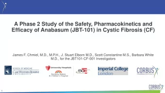 A Phase 2 Study of the Safety, Pharmacokinetics and  Efficacy of Anabasum (JBT-101) in Cystic