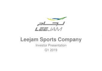 Leejam Sports Company  Investor Presentation  Q1 2019  Table of Contents  Page  1. Company Profile