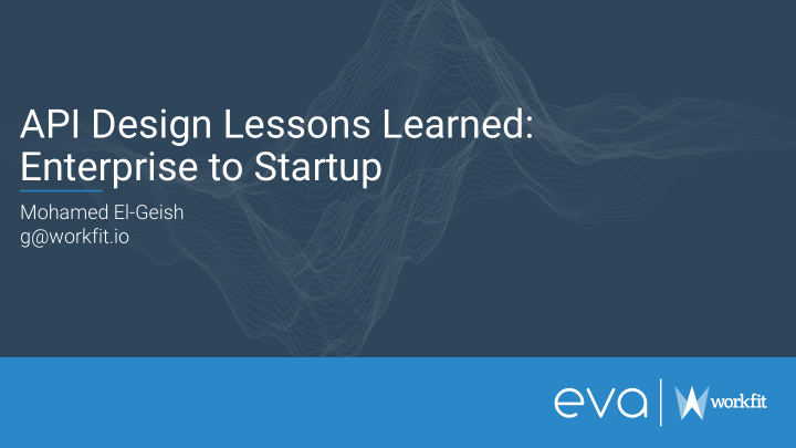 api design lessons learned enterprise to startup