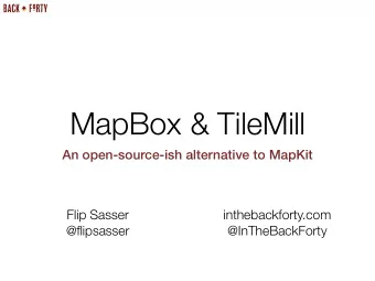 MapBox &amp; TileMill  An open-source-ish alternative to MapKit  Flip Sasser  inthebackforty.com