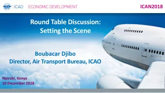 Setting the Scene  Boubacar Djibo  Director, Air Transport Bureau, ICAO  Nairobi, Kenya  10