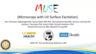 Disclosure  Dr. Richard Levenson is co-founder and CEO of MUSE Microscopy Inc.  Remaining