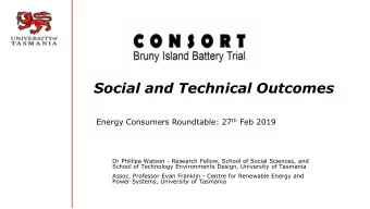 Social and Technical Outcomes Energy Consumers Roundtable: 27 th Feb 2019  Dr Phillipa Watson -