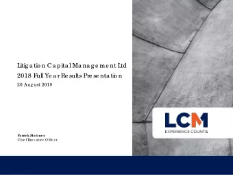 L  itig a tio n Ca pita l Ma na g e me nt L  td  2018 F  ull Ye a r Re sults Pre se nta tio n  20