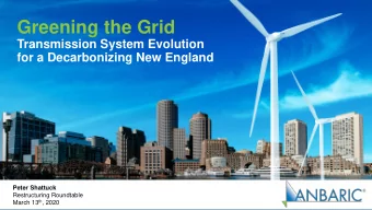 Greening the Grid  Transmission System Evolution  for a Decarbonizing New England  Peter Shattuck