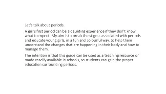 what to expect. My aim is to break the stigma associated with periods  and educate young girls, in