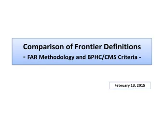 Comparison of Frontier Definitions - FAR Methodology and BPHC/CMS Criteria -  February 13, 2015