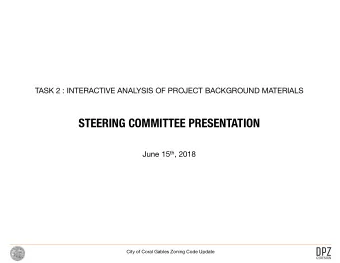 STEERING COMMITTEE PRESENTATION June 15 th , 2018  City of Coral Gables Zoning Code Update  PROJECT