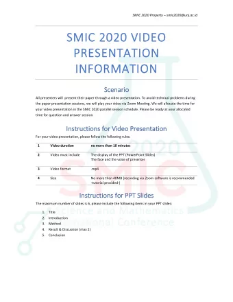SMIC 2020 VIDEO  PRESENTATION  INFORMATION  Scenario  All presenters will  present their paper