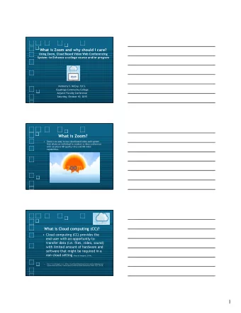 1  Brief Overview of Zoom   Created in 2011 by experienced Engineers from  Cisco and WebEx.