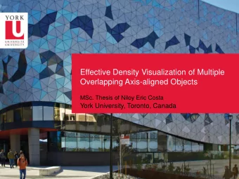 Effective Density Visualization of Multiple  Overlapping Axis-aligned Objects  MSc. Thesis of Niloy