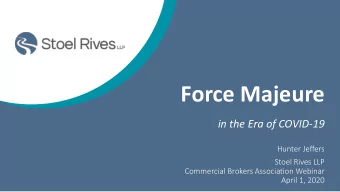 Force Majeure  in the Era of COVID-19  Hunter Jeffers  Stoel Rives LLP  Commercial Brokers