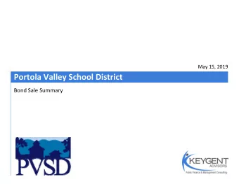 Portola Valley School District  Bond Sale Summary  Overview  On February 6, 2019, the District