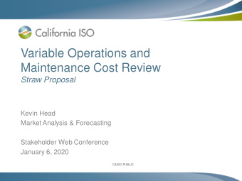 Variable Operations and  Maintenance Cost Review  Straw Proposal  Kevin Head  Market Analysis &amp;