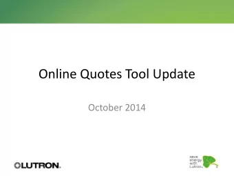 Online Quotes Tool Update  October 2014  Agenda  New Error Messages  New PDF Process: LCSI