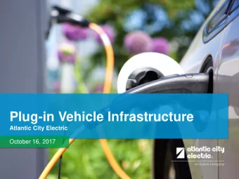 Plug-in Vehicle Infrastructure  Atlantic City Electric  October 16, 2017  1  Atlantic City Electric