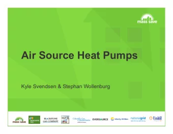 Air Source Heat Pumps  Kyle Svendsen &amp; Stephan Wollenburg  Agenda  Heat Pump Overview